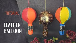 Diy Leather Balloon. As Well As A Variant Of The Air Ship In The Style Of Steampunk. Tutorial.