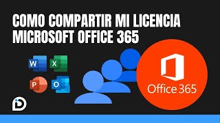 Como Compartir Mi Licencia Microsoft Office 365 2021