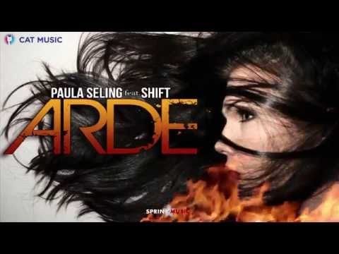 Paula Seling feat. Shift - Arde (Official Single HQ)