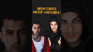 Norm Ender, Motive Hakkında Konuşuyor