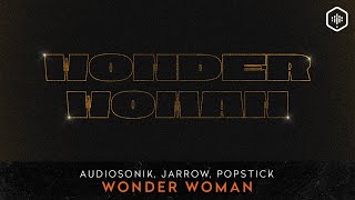 Audiosonik, Jarrow, Popstick - Wonder Woman (Time Lab 033)
