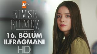 Kimse Bilmez 16. Bölüm 2. Fragman