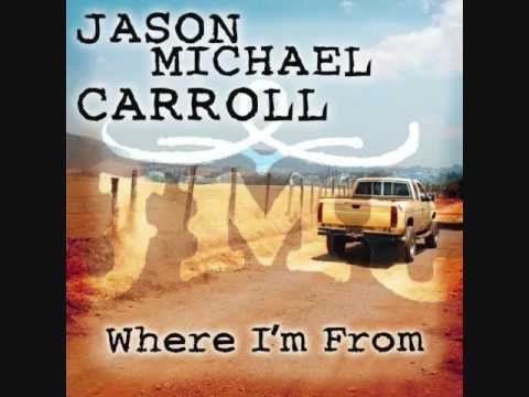 Jason Michael Carroll - Where I'm From