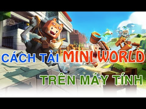 Cách tải Mini World trên máy tính miễn phí