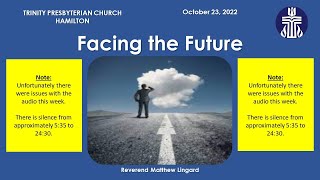 October-23-2022 - Facing the Future - Trinity Presbyterian Church Hamilton