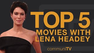 Top 5 Lena Headey Movies