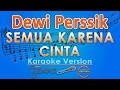 Dewi Perssik - Semua Karena Cinta KOPLO (Karaoke Lirik Tanpa Vokal) by GMusic