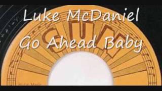Watch Luke Mcdaniel Go Ahead Baby video