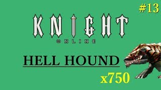 Hell hound x750 | Elle Farm | Knight Online | The Mustafa
