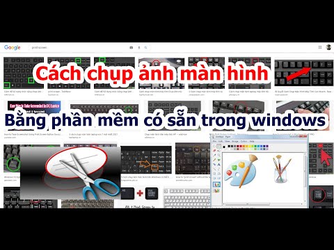 Cách chụp ảnh màn hình bằng phần mềm có sẵn trên windows