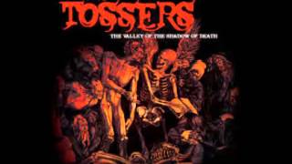 Watch Tossers The Valley Of The Shadow Of Death video
