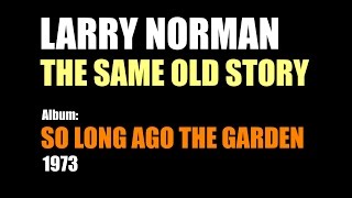 Watch Larry Norman The Same Old Story video