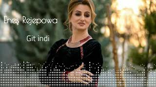 Enesh Rejepowa- Git Indi