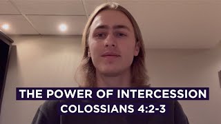 The Power of Intercession // Colossians 4:2-3