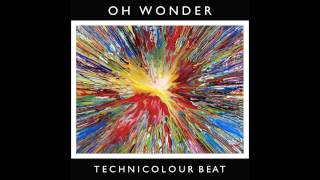 Watch Oh Wonder Technicolour Beat video