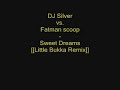 Dj Silver Vs. Fatman Scoop - Sweet Dreams Little Bukka Remix