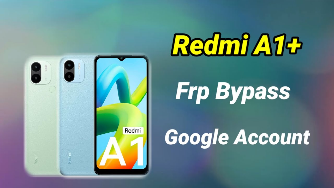 Redmi A1+ Plus Google Account Remove Latest Frp Bypass Redmi A1+ Plus Google Account Remove Latest Frp Bypass