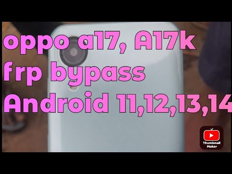 Oppo A17 ,A17k frp bypass||oppo frp remove|oppo google Oppo A17 ,A17k frp bypass||oppo frp remove|oppo google