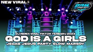 Dj Party God Is A Girl Jedug Jedug Full Bass Menghoreg Terbaru 2023 || Bam Project Official
