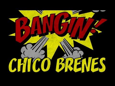 Chico Brenes - Bangin!