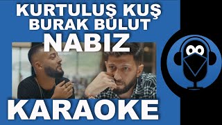 BURAK BULUT - KURTULUŞ KUŞ - NABIZ / ( Karaoke )  / Sözleri / Lyrics / Fon Müziğ