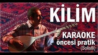 Kilim - Karaoke Öncesi Pratik Solistli
