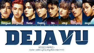 ATEEZ Deja Vu Lyrics (에이티즈 Deja Vu 가사)  (Color Coded Lyrics)