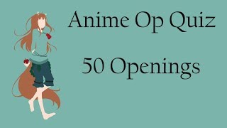 Anime Opening Quiz - 50 Openings (Very Easy - Very Hard)