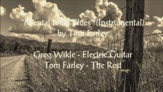 Mental Map Blues (Instrumental) by Tom Farley (By the Fence in the Sun CD 2016)