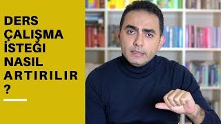 Ders Çalışma İsteğini Nasıl Artırırsın?