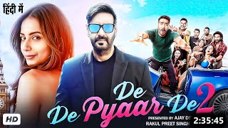 De De Pyaar De 2 Full Movie Ajay Devgan Rakul Preet Singh Tabu Bollywood Movie Update