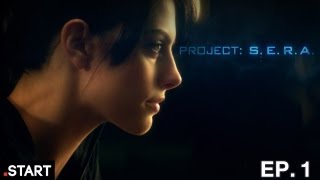 Project: S.E.R.A - Original Sci-Fi Series - Episode 1 of 6