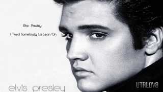 Watch Elvis Presley I Need Somebody To Lean On video