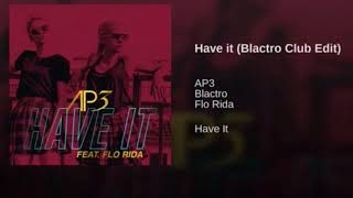Ap3 Have It Feat Flo Rida Blactro Club Edit Ap3 Have It Feat Flo Rida Blactro Club Edit