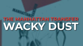 Watch Manhattan Transfer Wacky Dust video