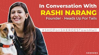 In conversation with Raashi Narang, Co-Founder Heads Up For Tails #SHOPonSHEROES