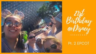 21st Birthday @ Disney’s EPCOT | Walt Disney World Vlog | 2019