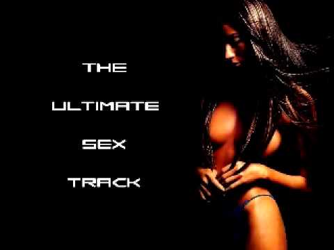 The Ultimate Sex Track