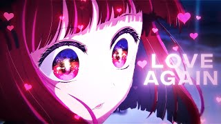 Oshi No Ko - Arima Kana - Love Again [Edit/Amv]