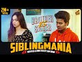 Sibling Mania 👊🏻 | Ft. Pooja, Sam John | English Subtitles | 4K | Finally