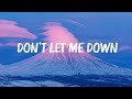 The Chainsmokers - Don't Let Me Down (Lyrics) ft. Daya | ZAYN & Sia, Justin Bieber,...(Mix Lyrics)