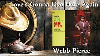Watch Webb Pierce Loves Gonna Live Here video