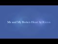 Rixton - Me and My Broken Heart s Rixton - Me and My Broken Heart s