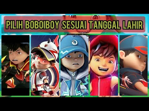 Pilih BoBoiBoy sesuai Tanggal Lahir Kalian