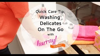 How to Wash Delicates On The Go - Quick Care Tip with Hurray Kimmay