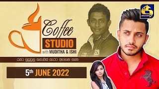 COFFEE STUDIO WITH MUDITHA AND ISHI II 2022-06-05