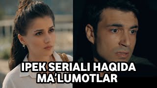 Ipek Turk Seriali Haqida Qiziqarli Maʼlumotlar Oʻzbek Tilida Uzbek Sevgili Geçmiş 1-2-3-4-5-6-Qism