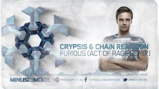 Crypsis & Chain Reaction - Furious (Act Of Rage Remix) [Minus042]