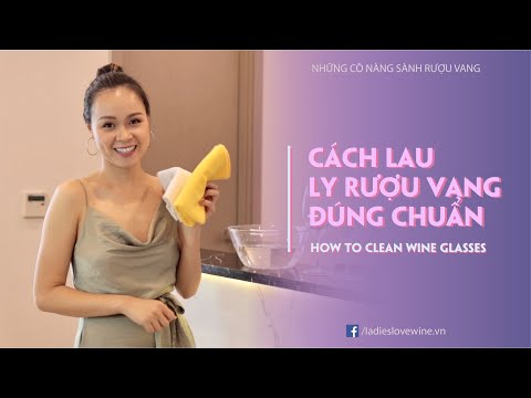HƯỚNG DẪN LAU LY RƯỢU VANG ĐÚNG CHUẨN