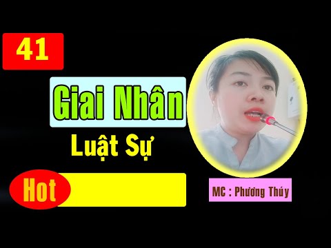 Tập 41- Giai Nhân Luật Sư - MC Phương Thúy